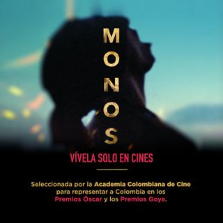 MONOS is Colombia’s Oscar entry