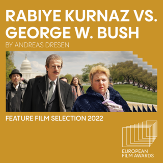 RABIYE KURNAZ VS. GEORGE W. BUSH selected for European Film Awards